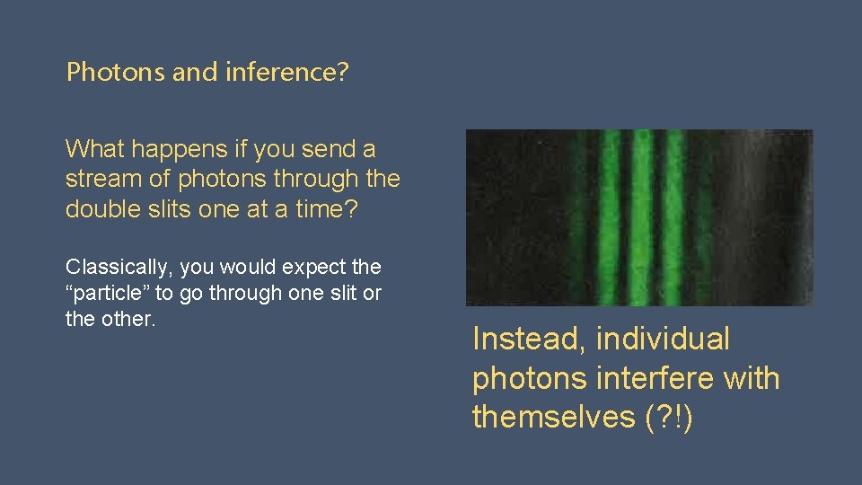 Photons and inference? What happens if you send a stream of photons through the