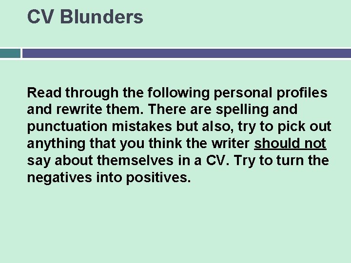 CV Blunders Read through the following personal profiles and rewrite them. There are spelling