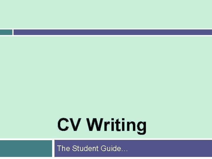 CV Writing The Student Guide… 