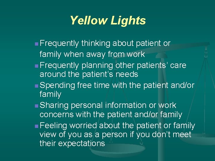 Yellow Lights n Frequently thinking about patient or family when away from work n