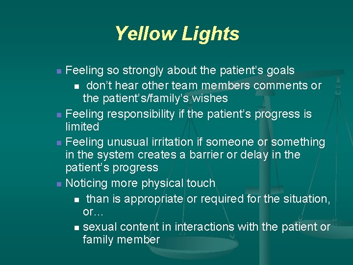 Yellow Lights Feeling so strongly about the patient’s goals n don’t hear other team