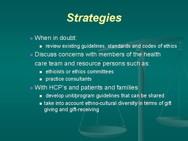 Strategies n When in doubt: n n Discuss concerns with members of the health