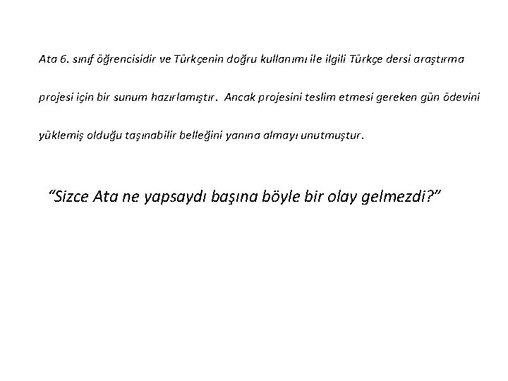 Ata 6. sınıf öğrencisidir ve Türkçenin doğru kullanımı ile ilgili Türkçe dersi araştırma projesi