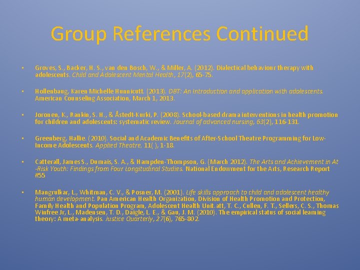Group References Continued • Groves, S. , Backer, H. S. , van den Bosch,