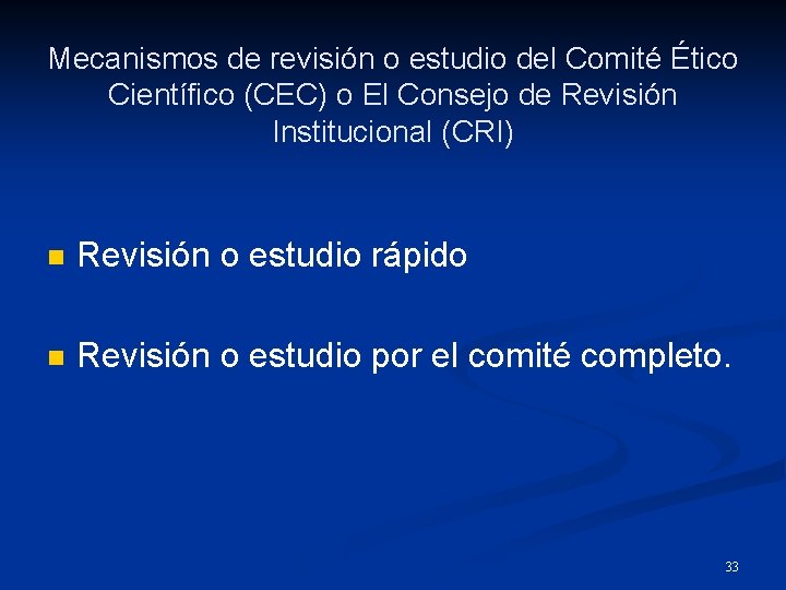 Mecanismos de revisión o estudio del Comité Ético Científico (CEC) o El Consejo de