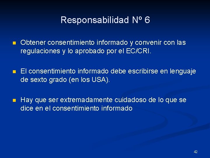 Responsabilidad Nº 6 n Obtener consentimiento informado y convenir con las regulaciones y lo