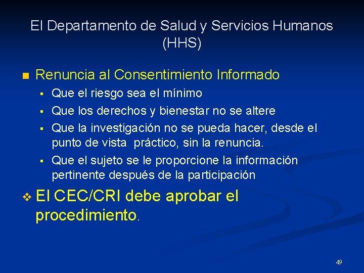 El Departamento de Salud y Servicios Humanos (HHS) n Renuncia al Consentimiento Informado §
