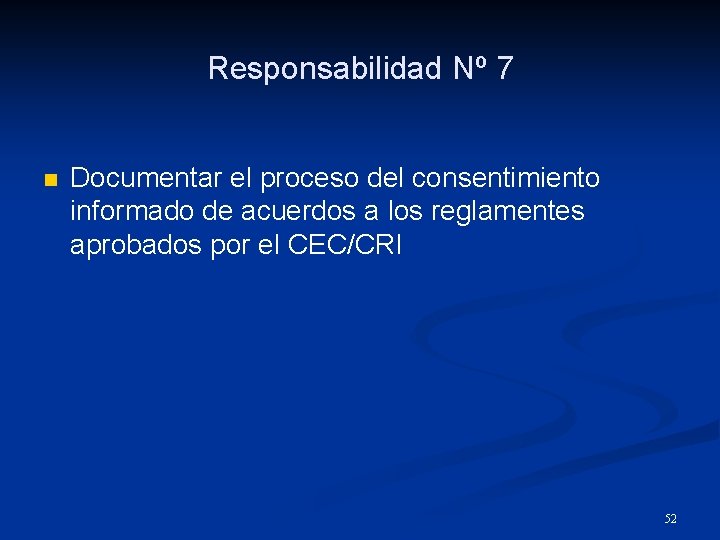 Responsabilidad Nº 7 n Documentar el proceso del consentimiento informado de acuerdos a los