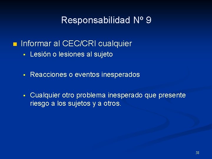 Responsabilidad Nº 9 n Informar al CEC/CRI cualquier § Lesión o lesiones al sujeto