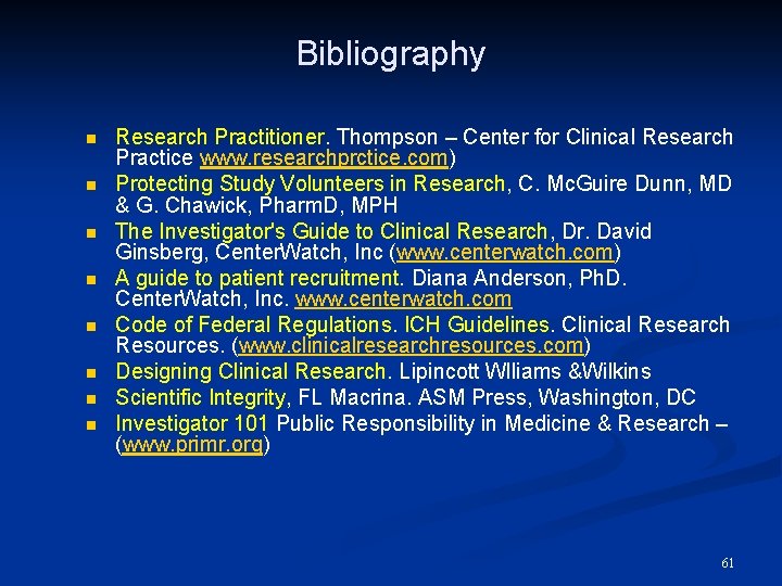 Bibliography n n n n Research Practitioner. Thompson – Center for Clinical Research Practice