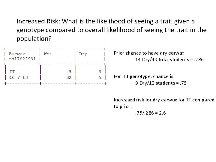 Increased Risk: What is the likelihood of seeing a trait given a genotype compared