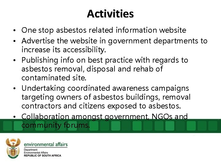Activities • One stop asbestos related information website • Advertise the website in government