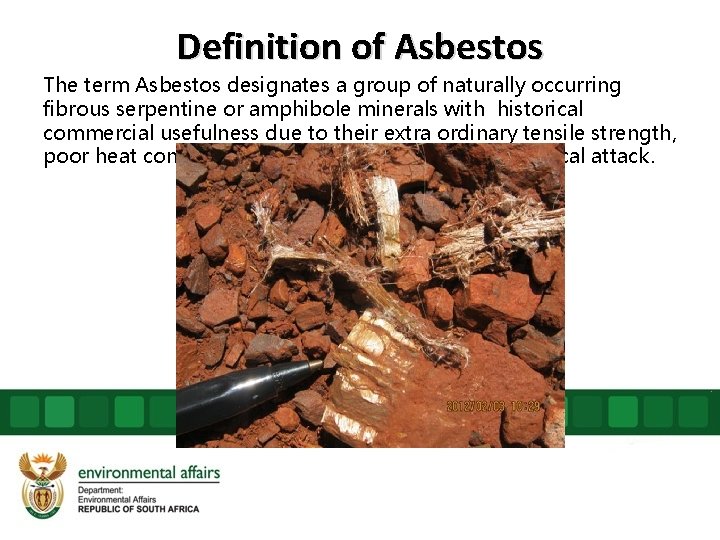 Definition of Asbestos The term Asbestos designates a group of naturally occurring fibrous serpentine