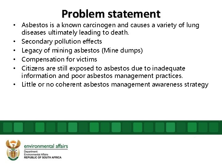 Problem statement • Asbestos is a known carcinogen and causes a variety of lung
