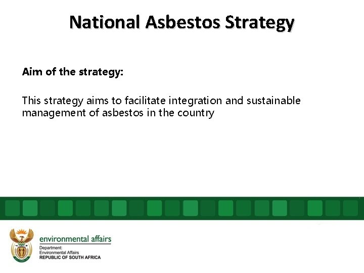 National Asbestos Strategy Aim of the strategy: This strategy aims to facilitate integration and