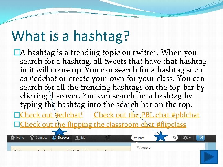 What is a hashtag? �A hashtag is a trending topic on twitter. When you
