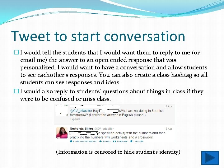 Tweet to start conversation � I would tell the students that I would want