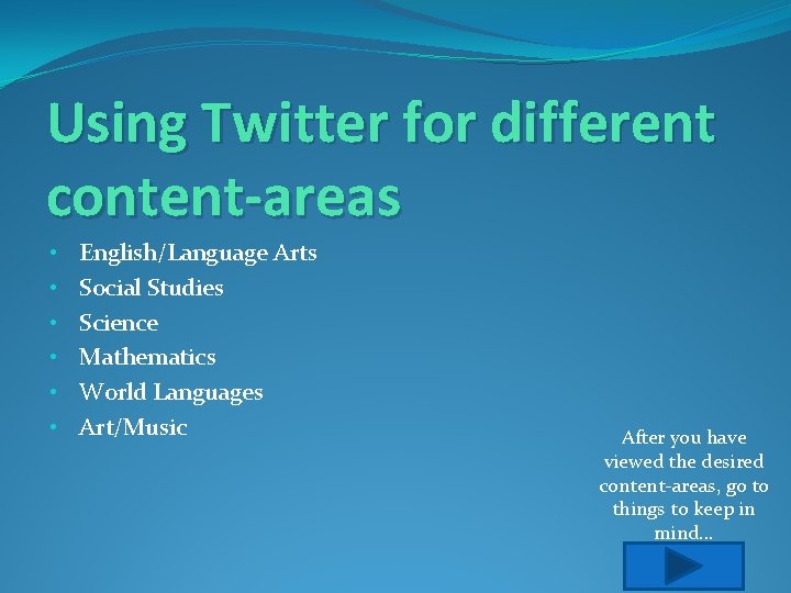 Using Twitter for different content-areas • • • English/Language Arts Social Studies Science Mathematics