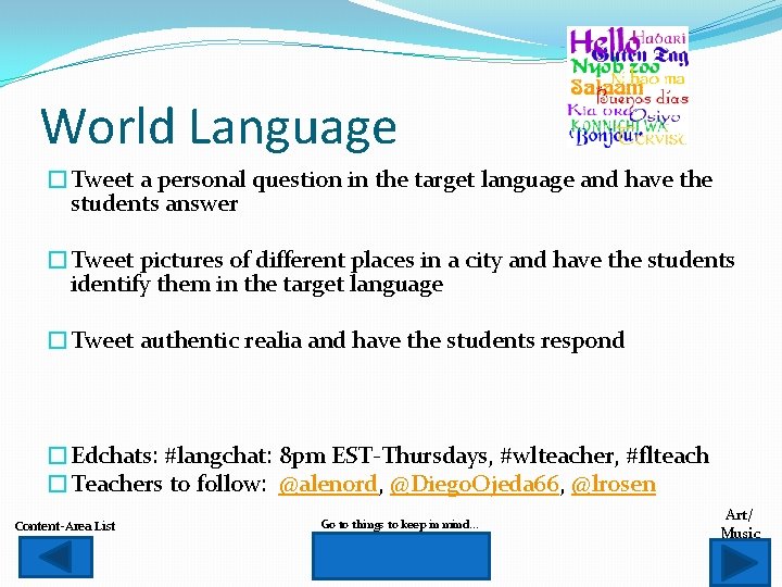 World Language �Tweet a personal question in the target language and have the students