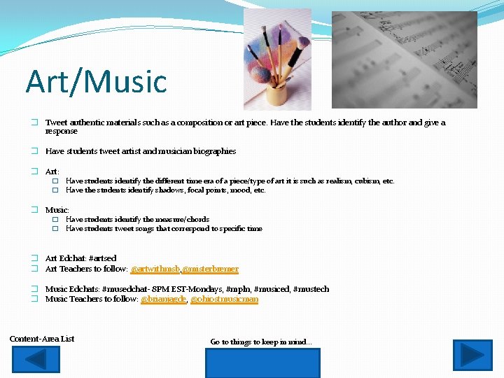 Art/Music � Tweet authentic materials such as a composition or art piece. Have the