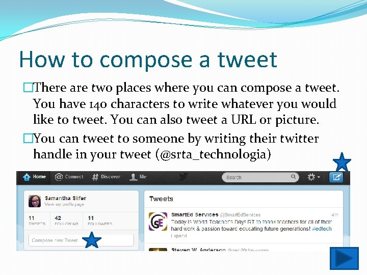 How to compose a tweet �There are two places where you can compose a