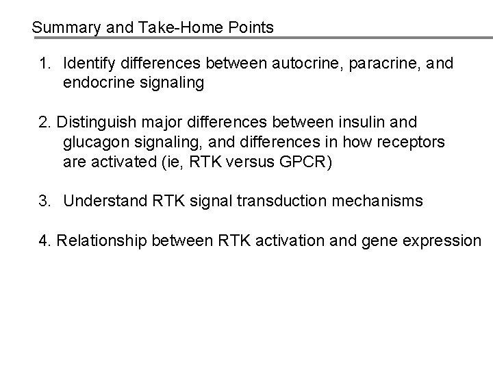 Summary and Take-Home Points 1. Identify differences between autocrine, paracrine, and endocrine signaling 2.