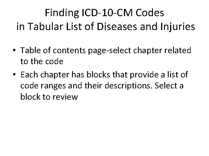Finding ICD-10 -CM Codes in Tabular List of Diseases and Injuries • Table of