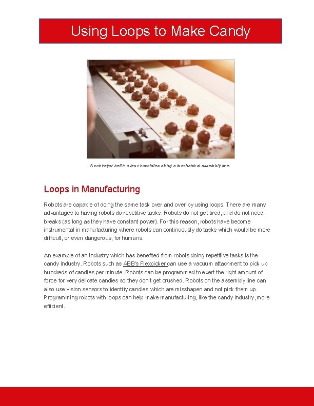 Using Loops to Make Candy A conveyor belt moves chocolates along a mechanical assembly