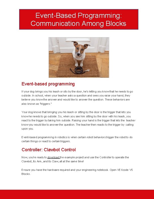 Event-Based Programming: Communication Among Blocks Event-based programming If your dog brings you his leash