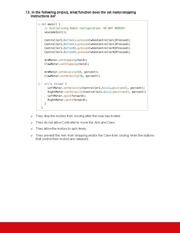 12. In the following project, what function does the set motor stopping instructions do?