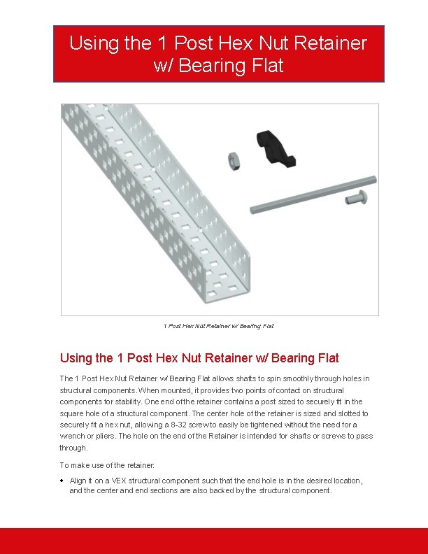 Using the 1 Post Hex Nut Retainer w/ Bearing Flat The 1 Post Hex