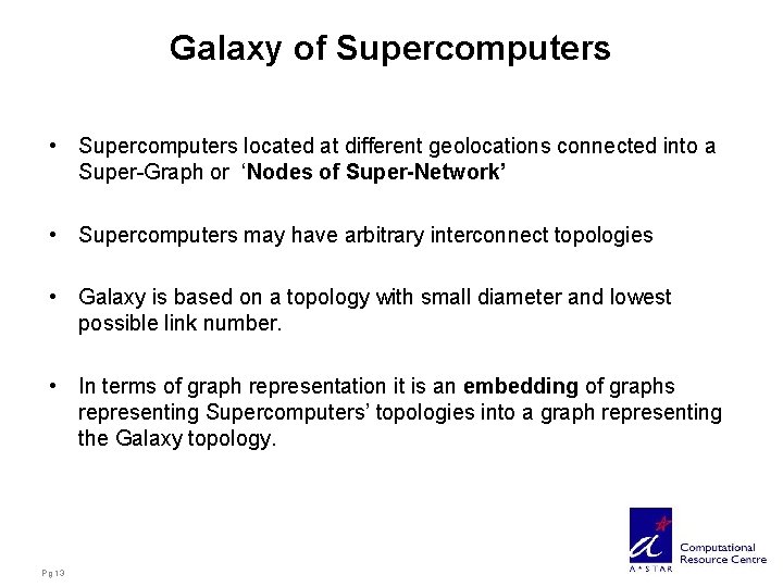 Galaxy of Supercomputers • Supercomputers located at different geolocations connected into a Super-Graph or