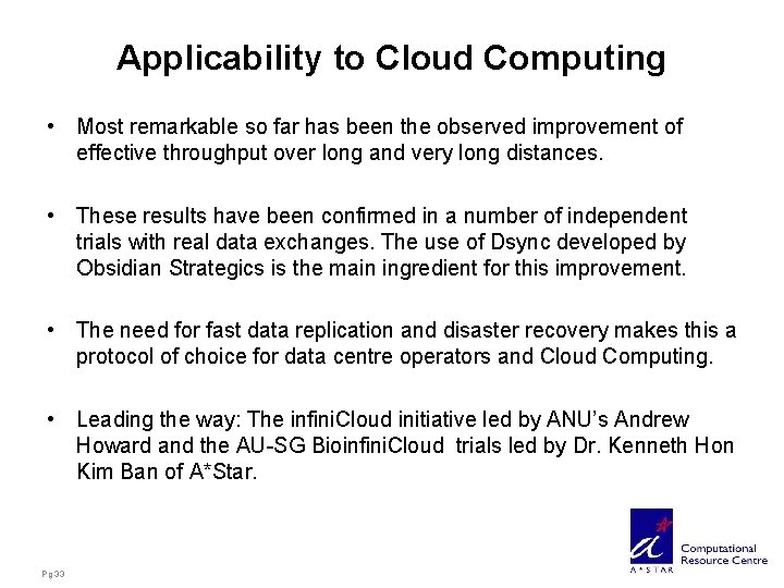 Applicability to Cloud Computing • Most remarkable so far has been the observed improvement