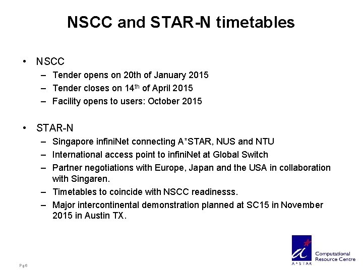 NSCC and STAR-N timetables • NSCC – Tender opens on 20 th of January