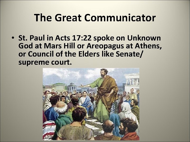 The Great Communicator • St. Paul in Acts 17: 22 spoke on Unknown God