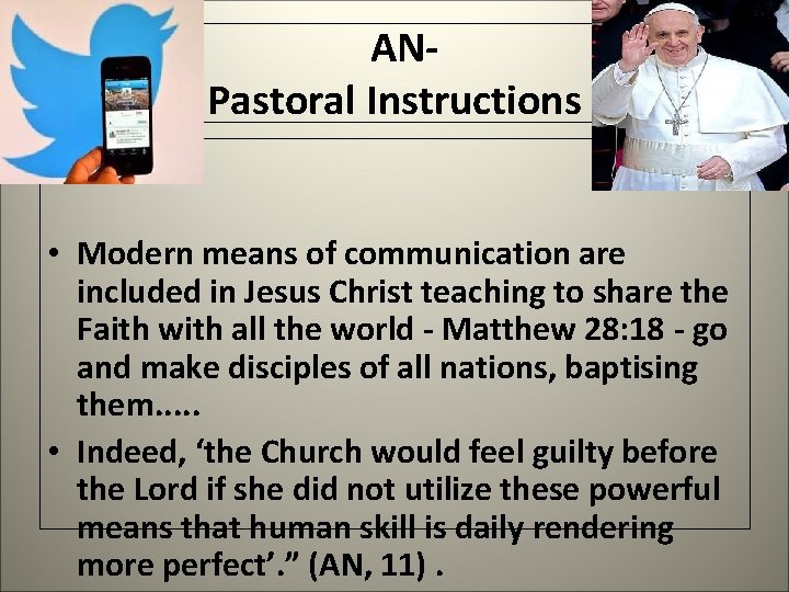  AN- Pastoral Instructions • Modern means of communication are included in Jesus Christ