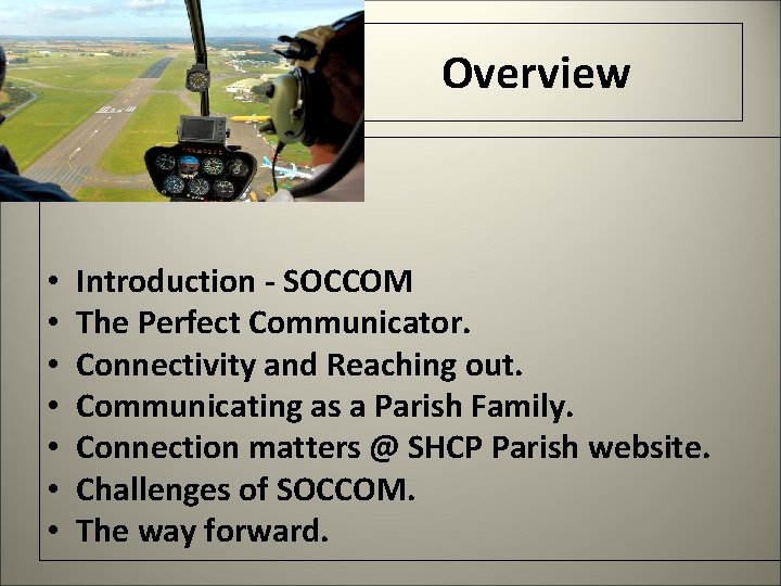  Overview • • Introduction - SOCCOM The Perfect Communicator. Connectivity and Reaching out.