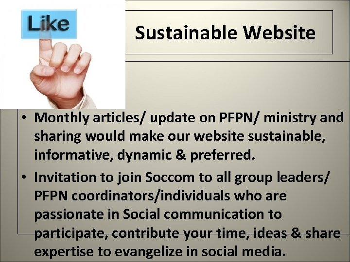  Sustainable Website • Monthly articles/ update on PFPN/ ministry and sharing would make