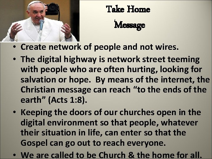 Take Home Message • Create network of people and not wires. • The digital