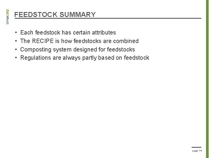 FEEDSTOCK SUMMARY • • Each feedstock has certain attributes The RECIPE is how feedstocks
