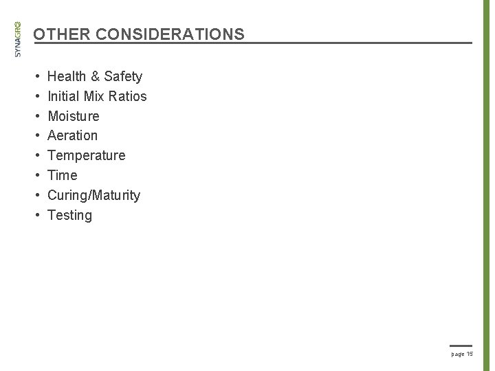 OTHER CONSIDERATIONS • • Health & Safety Initial Mix Ratios Moisture Aeration Temperature Time