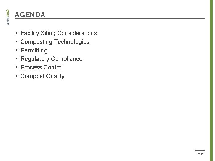 AGENDA • • • Facility Siting Considerations Composting Technologies Permitting Regulatory Compliance Process Control