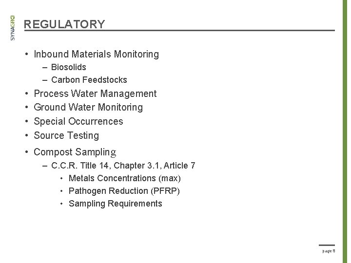 REGULATORY • Inbound Materials Monitoring – Biosolids – Carbon Feedstocks • • Process Water