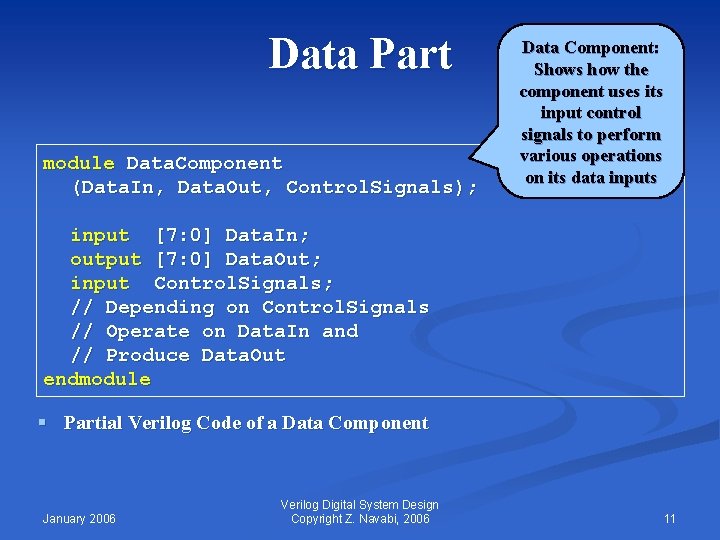 Data Part module Data. Component (Data. In, Data. Out, Control. Signals); Data Component: Shows