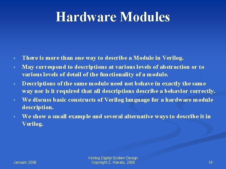 Hardware Modules § § § There is more than one way to describe a