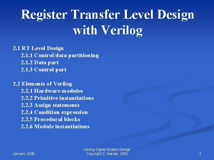 Register Transfer Level Design with Verilog 2. 1 RT Level Design 2. 1. 1