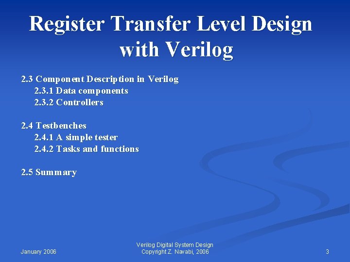 Register Transfer Level Design with Verilog 2. 3 Component Description in Verilog 2. 3.
