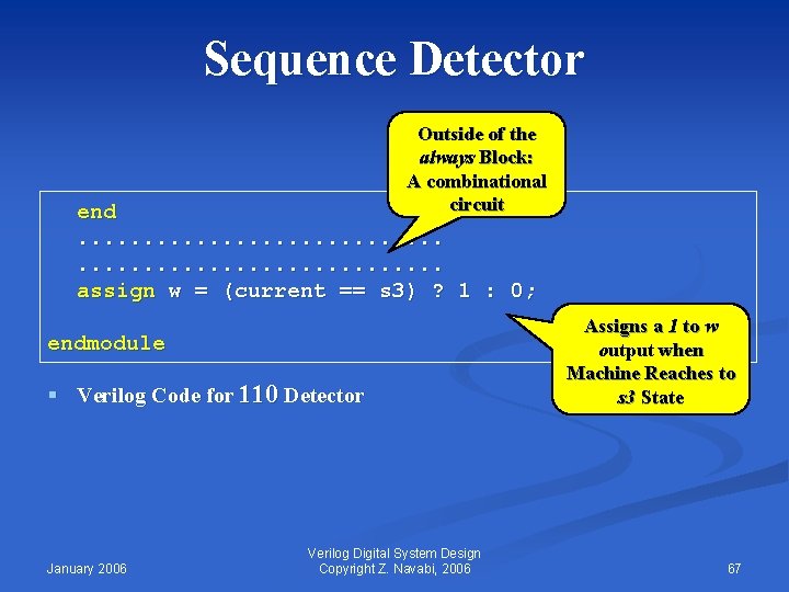 Sequence Detector Outside of the always Block: A combinational circuit end. . . .