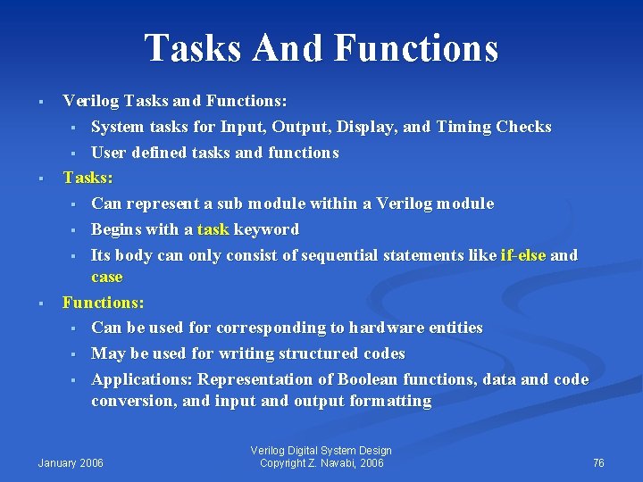 Tasks And Functions § § § Verilog Tasks and Functions: § System tasks for