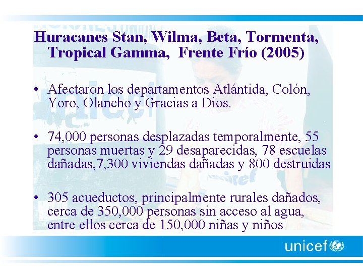 Huracanes Stan, Wilma, Beta, Tormenta, Tropical Gamma, Frente Frío (2005) • Afectaron los departamentos
